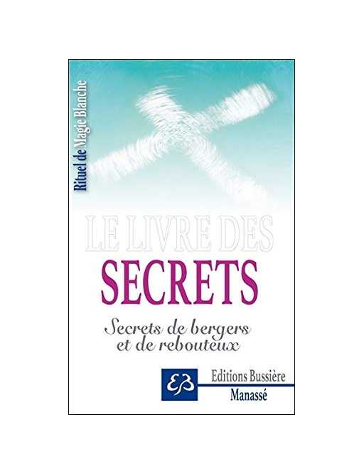 Le livre des secrets - Secrets de bergers et de rebouteux