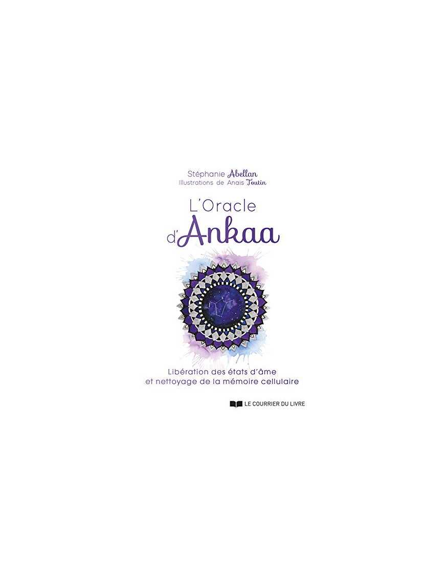 L'Oracle d'Ankaa - Libération des états d'âme et nettoyage de la mémoire cellulaire - Coffret