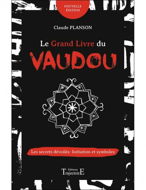 Le grand livre du vaudou - Les secrets dévoilés - Initiation et symboles