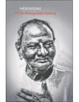 Méditations avec Sri Nisargadatta Maharaj