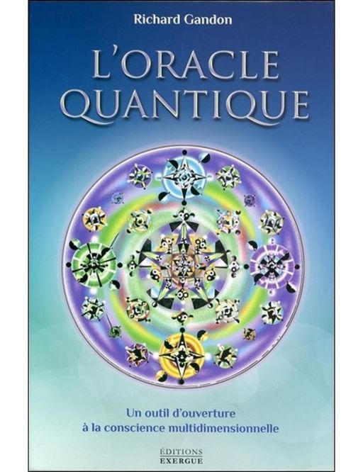 L'Oracle Quantique - Un outil d'ouverture à la conscience