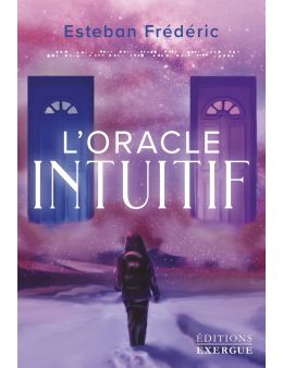 L'oracle intuitif - Edtions Exergue