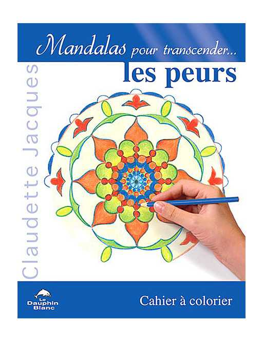Mandalas pour transcender les peurs Mandalas pour transcender les peurs