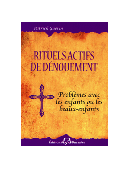 Rituels actifs de dénouement - Problèmes avec les enfants ou les beaux-enfants