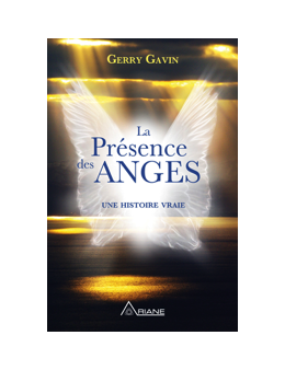 La Présence des Anges - Une histoire vraie - Gerry GAVIN