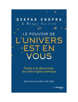 Le Pouvoir de l Univers Est En Vous - Chopra DEEPAK - Ed. Tredaniel