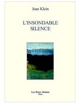 L4insondable Silence - Klein Jean - Ed. Les Deux Oceans